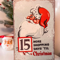"15 More Shopping Days Until Christmas" Tin Sign
