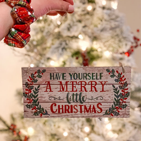 "Have yourself a Merry little Christmas" Sign